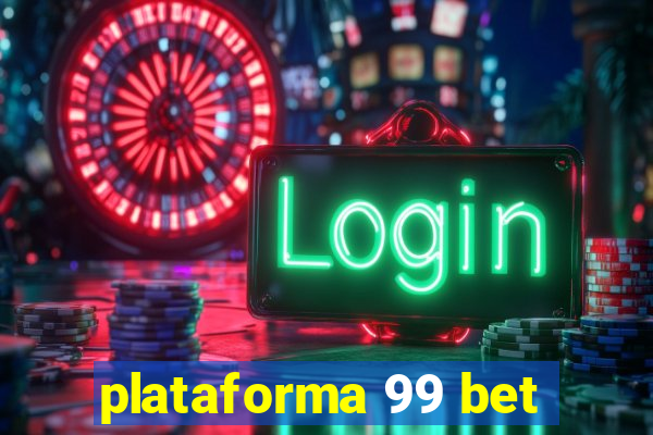 plataforma 99 bet